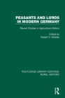 Peasants and Lords in Modern Germany : Recent Studies in Agricultural History - Book