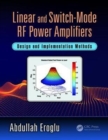 Linear and Switch-Mode RF Power Amplifiers : Design and Implementation Methods - Book
