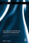 Learning and Volunteering Abroad for Development : Unpacking Host Organization and Volunteer Rationales - Book