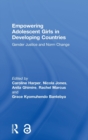 Empowering Adolescent Girls in Developing Countries : Gender Justice and Norm Change - Book