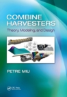 Combine Harvesters : Theory, Modeling, and Design - Book