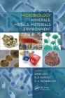 Microbiology for Minerals, Metals, Materials and the Environment - Book