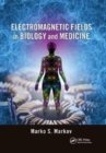 Electromagnetic Fields in Biology and Medicine - Book