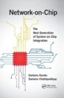 Network-on-Chip : The Next Generation of System-on-Chip Integration - Book