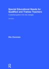 Special Educational Needs for Qualified and Trainee Teachers : A practical guide to the new changes - Book