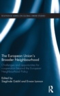 The European Union's Broader Neighbourhood : Challenges and opportunities for cooperation beyond the European Neighbourhood Policy - Book