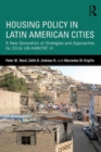 Housing Policy in Latin American Cities : A New Generation of Strategies and Approaches for 2016 UN-HABITAT III - Book