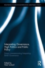 Interpreting Governance, High Politics, and Public Policy : Essays commemorating Interpreting British Governance - Book