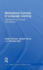 Motivational Currents in Language Learning : Frameworks for Focused Interventions - Book