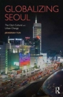 Globalizing Seoul : The City's Cultural and Urban Change - Book