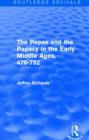 The Popes and the Papacy in the Early Middle Ages (Routledge Revivals) : 476-752 - Book