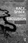 Race, Space, and Exclusion : Segregation and Beyond in Metropolitan America - Book