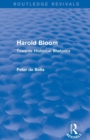 Harold Bloom (Routledge Revivals) : Towards Historical Rhetorics - Book
