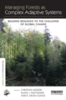 Managing Forests as Complex Adaptive Systems : Building Resilience to the Challenge of Global Change - Book