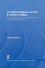 The Ghazi Sultans and the Frontiers of Islam : A comparative study of the late medieval and early modern periods - Book