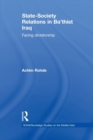State-Society Relations in Ba'thist Iraq : Facing Dictatorship - Book
