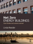 Net Zero Energy Buildings : Case Studies and Lessons Learned - Book