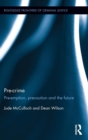 Pre-crime : Pre-emption, precaution and the future - Book