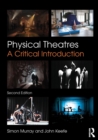 Physical Theatres : A Critical Introduction - Book