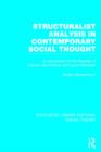 Structuralist Analysis in Contemporary Social Thought (RLE Social Theory) : A Comparison of the Theories of Claude Levi-Strauss and Louis Althusser - Book