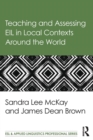 Teaching and Assessing EIL in Local Contexts Around the World - Book