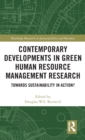 Contemporary Developments in Green Human Resource Management Research : Towards Sustainability in Action? - Book