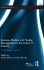 Business Models and People Management in the Indian IT Industry : From People to Profits - Book