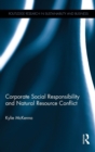 Corporate Social Responsibility and Natural Resource Conflict - Book
