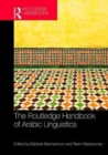 The Routledge Handbook of Arabic Linguistics - Book