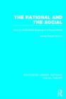 The Rational and the Social (RLE Social Theory) : How to Understand Science in a Social World - Book