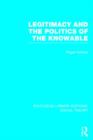 Legitimacy and the Politics of the Knowable (RLE Social Theory) - Book