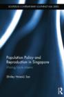 Population Policy and Reproduction in Singapore : Making Future Citizens - Book