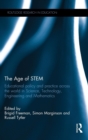 The Age of STEM : Educational policy and practice across the world in Science, Technology, Engineering and Mathematics - Book