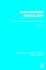 Discovering Sociology (RLE Social Theory) : Studies in Sociological Theory and Method - Book