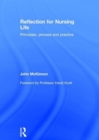 Reflection for Nursing Life : Principles, Process and Practice - Book
