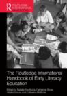 The Routledge International Handbook of Early Literacy Education : A Contemporary Guide to Literacy Teaching and Interventions in a Global Context - Book