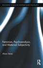 Feminism, Psychoanalysis, and Maternal Subjectivity - Book