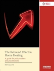 The Rebound Effect in Home Heating : A guide for policymakers and practitioners - Book