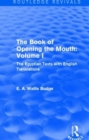 The Book of Opening the Mouth: Vol. I (Routledge Revivals) : The Egyptian Texts with English Translations - Book