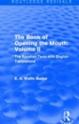 The Book of the Opening of the Mouth: Vol. II (Routledge Revivals) : The Egyptian Texts with English Translations - Book