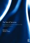 The Test of Terrorism : Responding to Political Violence in the Twenty-First Century - Book