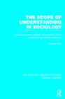 The Scope of Understanding in Sociology (RLE Social Theory) - Book