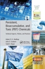 Persistent, Bioaccumulative, and Toxic (PBT) Chemicals : Technical Aspects, Policies, and Practices - Book