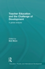 Teacher Education and the Challenge of Development : A Global Analysis - Book