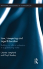 Law, Lawyering and Legal Education : Building an Ethical Profession in a Globalizing World - Book