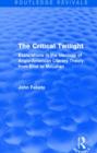 The Critical Twilight (Routledge Revivals) : Explorations in the Idoelogy of Anglo-American Literary Theory from Eliot to McLuhan - Book