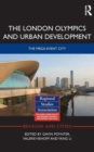 The London Olympics and Urban Development : The Mega-Event City - Book