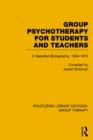 Group Psychotherapy for Students and Teachers : Selected Bibliography, 1946-1979 - Book