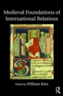 Medieval Foundations of International Relations - Book
