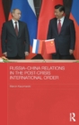 Russia-China Relations in the Post-Crisis International Order - Book